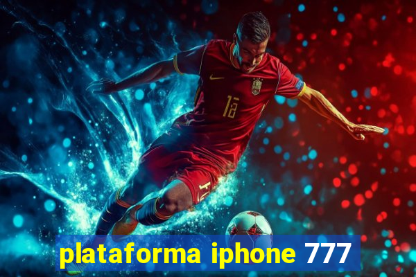 plataforma iphone 777